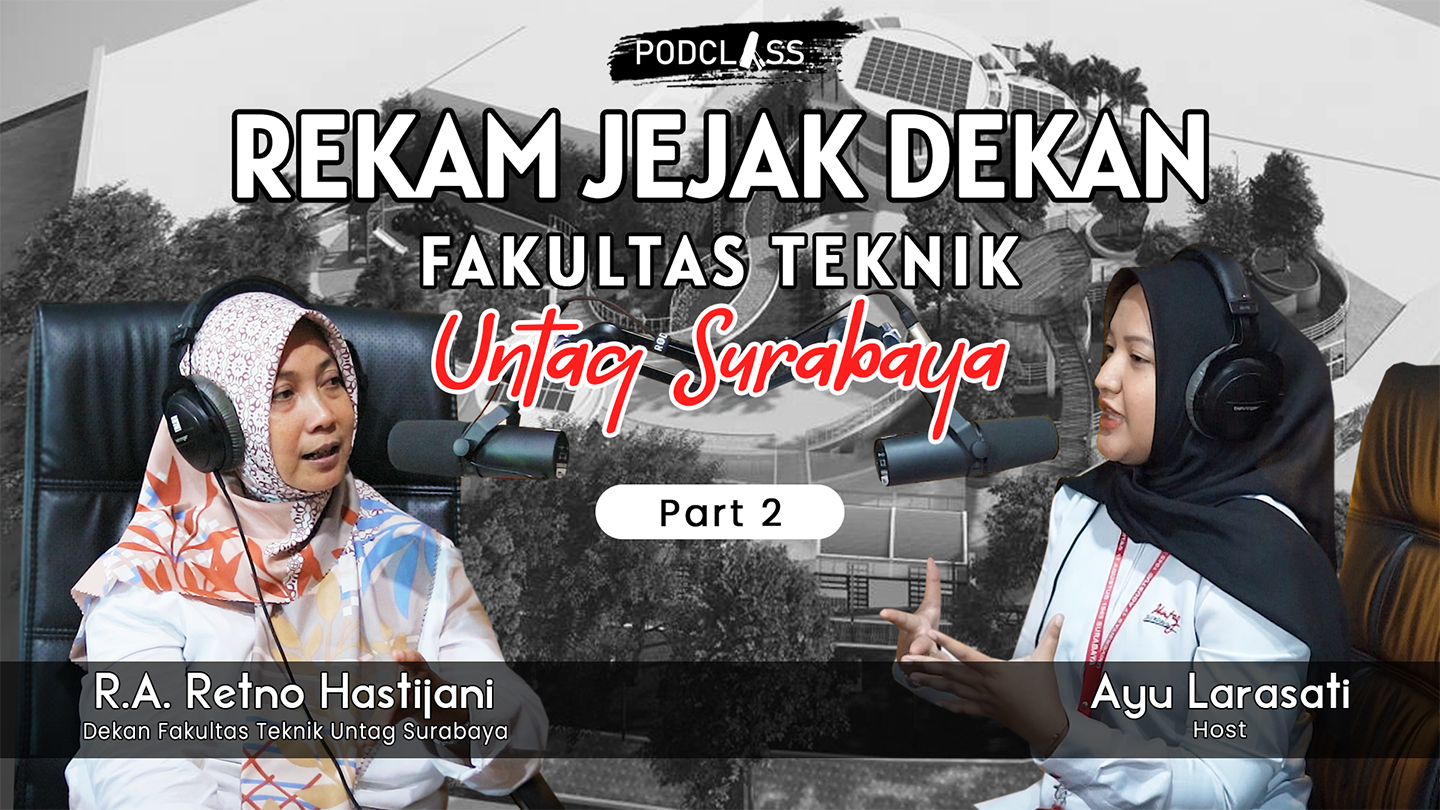 Rekam Jejak Dekan Fakultas Teknik Untag Surabaya - R.A. Retno Hastijanti (Part 2)